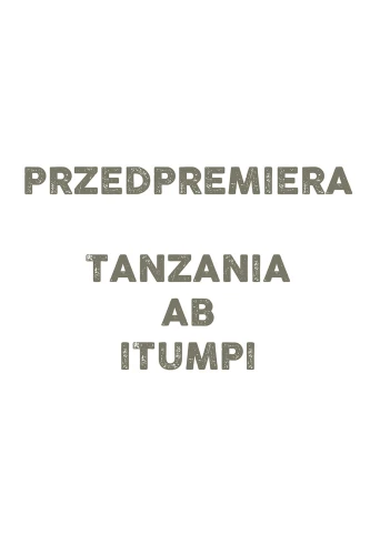 PRZEDPREMIERA SIEPIEŃ 26- TANZANIA.jpg